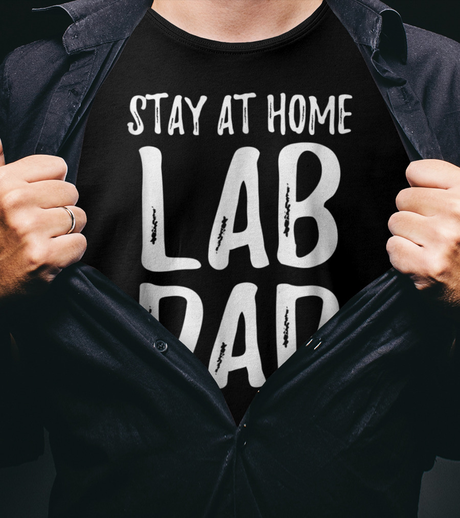 Stay At Home Lab Dad Labrador Dog Dad T-Shirt