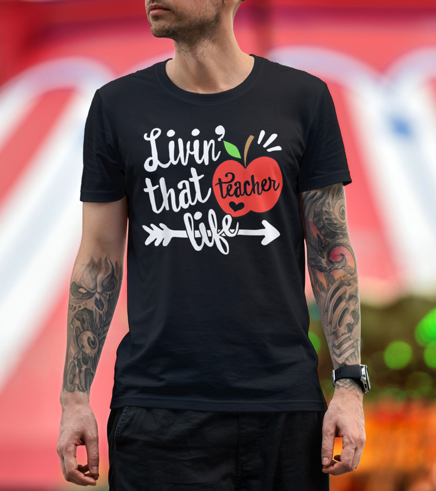 Livin' That Teacher Life Apple Appreciation Arrow T-Shirt