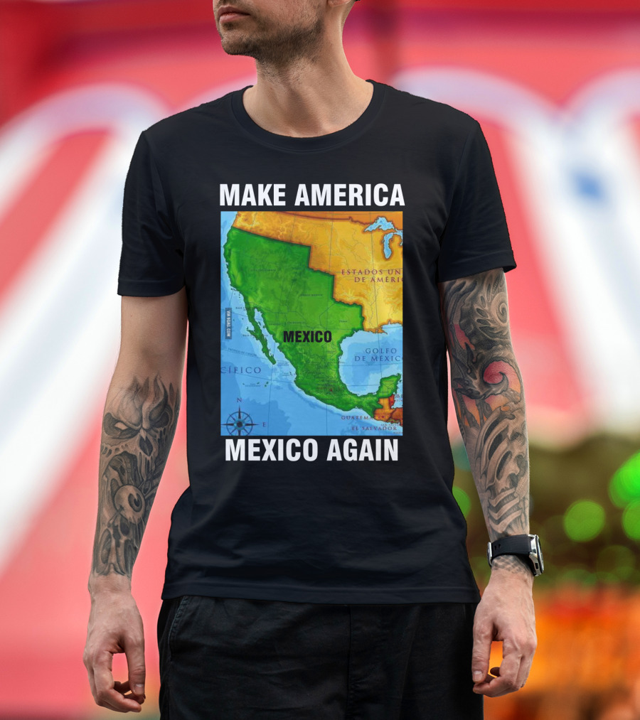 Make America Mexico Again Map Camisa Player Estados Unidos de América Golfo de México Pacifico T-Shirt