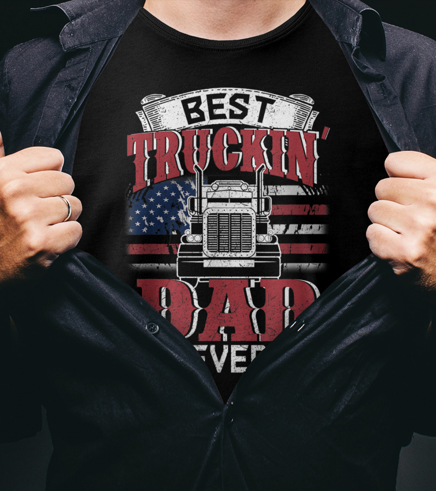 Best Truckin' Dad Ever Trucking American Flag T-Shirt