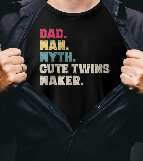 Dad Man Myth Cute Twins Maker New Dad Father T-Shirt