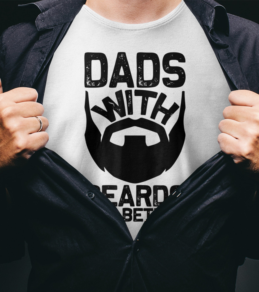 Mens Dads With Beards Are Better T-Shirt