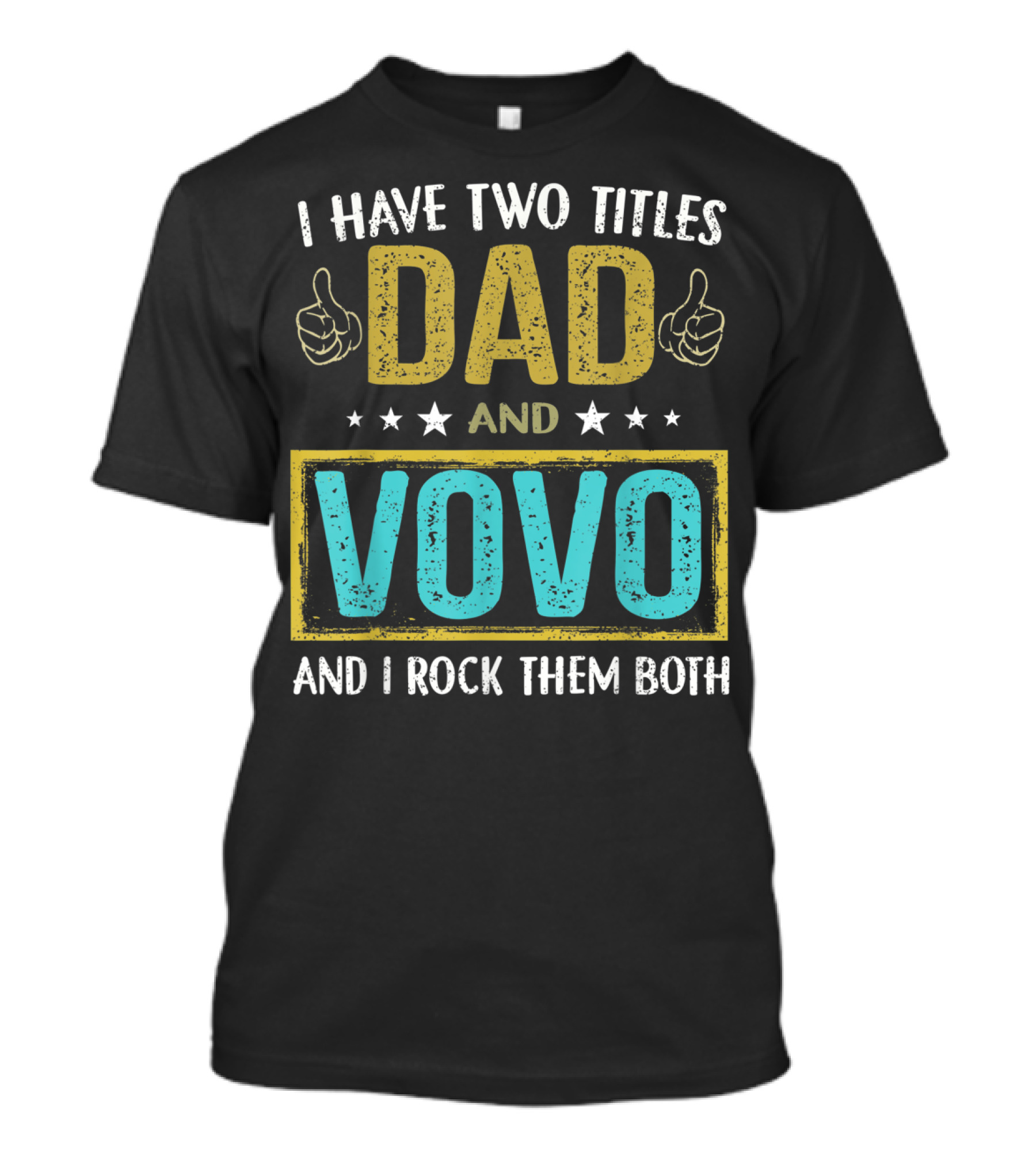 I Have Two Titles Dad And Vovo And I Rock Them Both T-Shirt