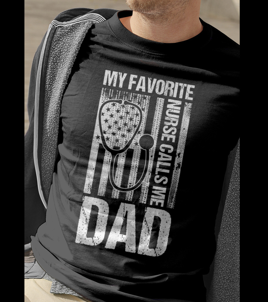 My Favorite Nurse Calls Me Dad American Flag Stethoscope T-Shirt