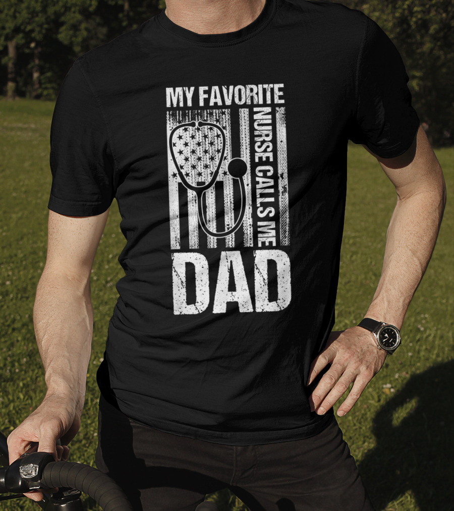My Favorite Nurse Calls Me Dad American Flag Stethoscope T-Shirt