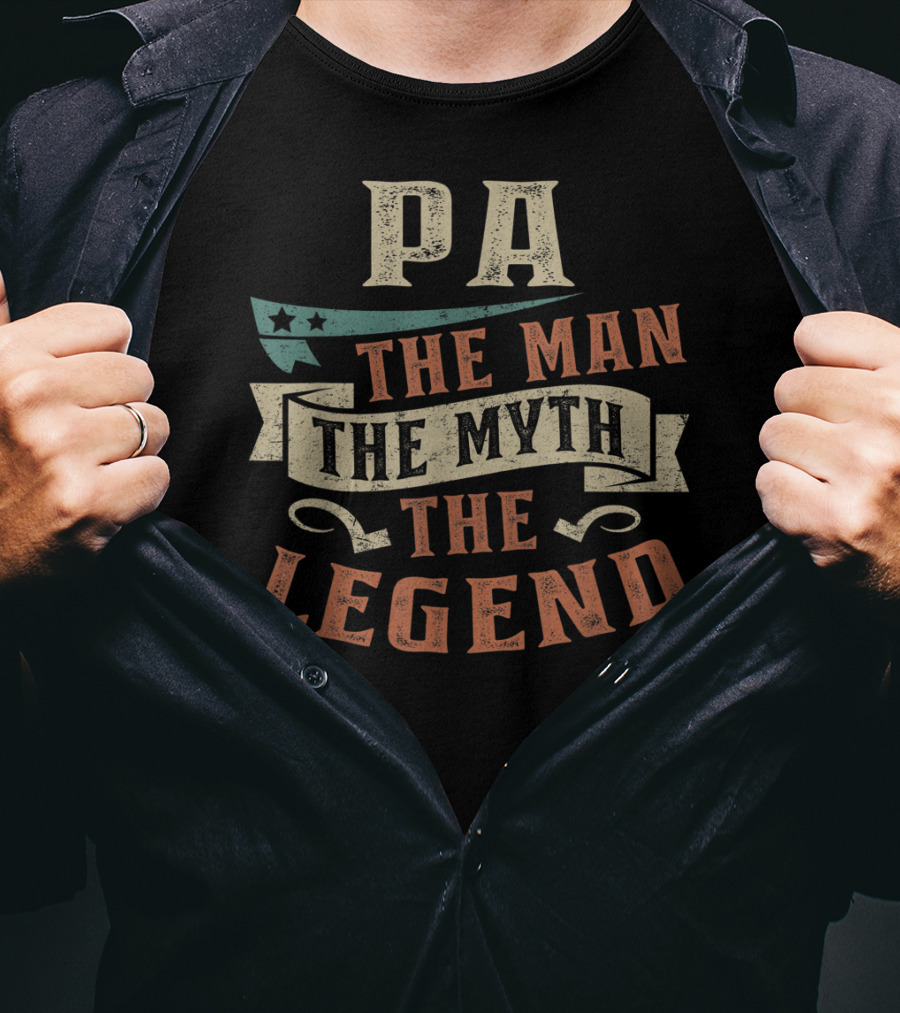 PA The Man The Myth The Legend Father's Day T-Shirt