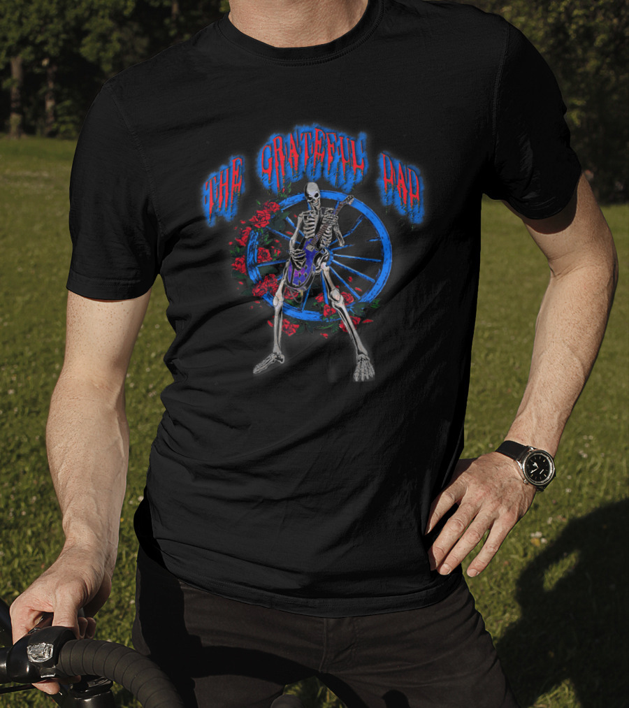 The Grateful Dad Skeleton With Guitar And Roses Wheel Classic Rock T-Shirt