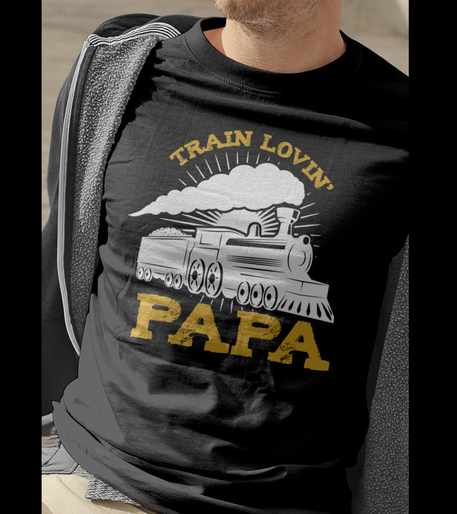 Train Lovin' Papa Steam Locomotive T-Shirt
