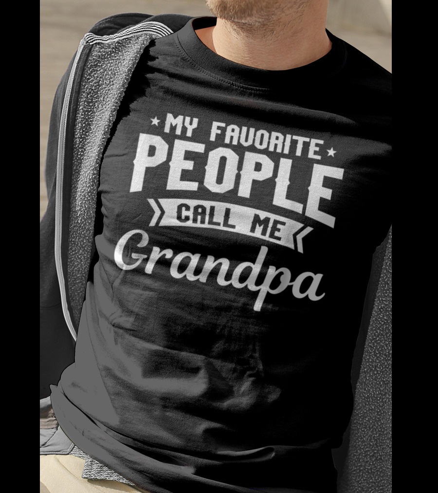 My Favorite People Call Me Grandpa T-Shirt