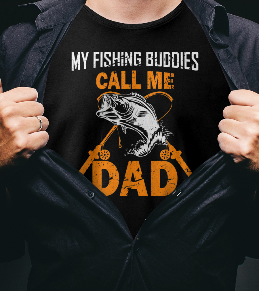 My Fishing Buddies Call Me Dad Fish Rods T-Shirt