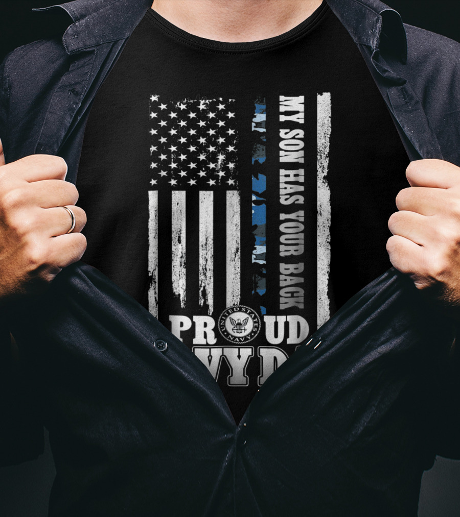 My Son Has Your Back Proud Navy Dad With American Flag And Navy Emblem T-Shirt
