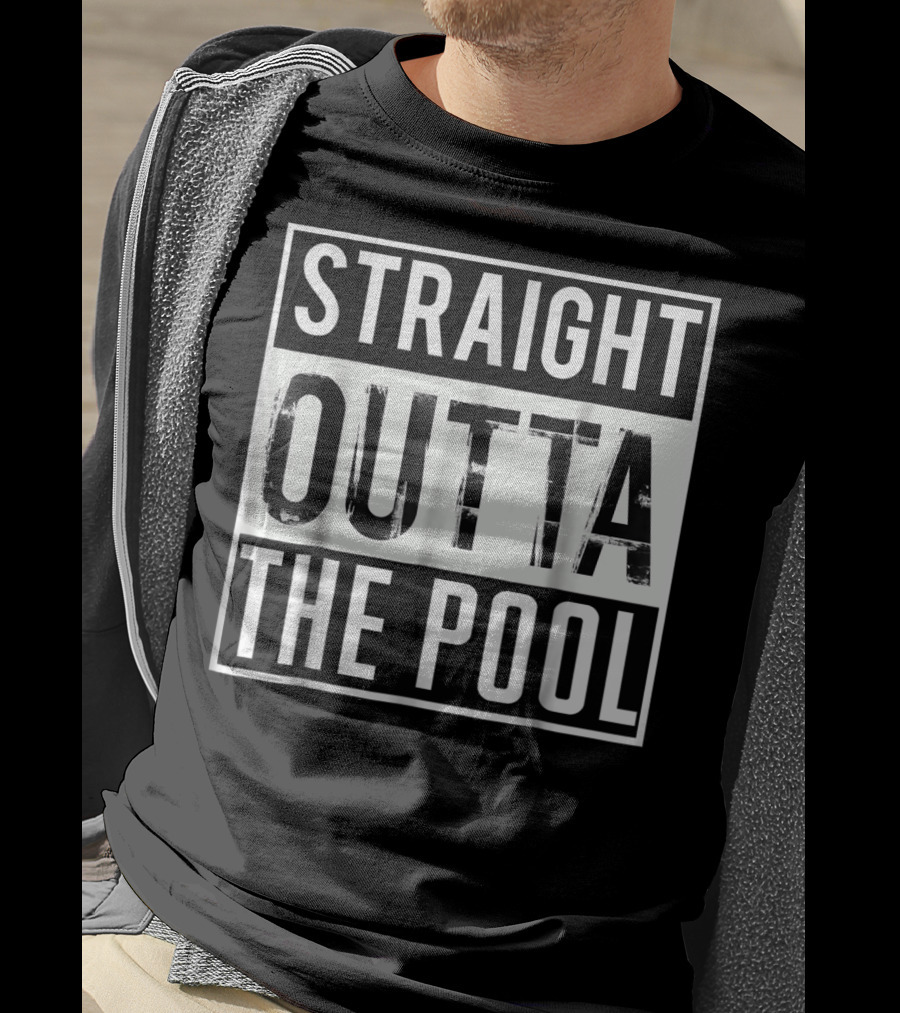 Straight Outta The Pool Swim Funny Swimming T-Shirt