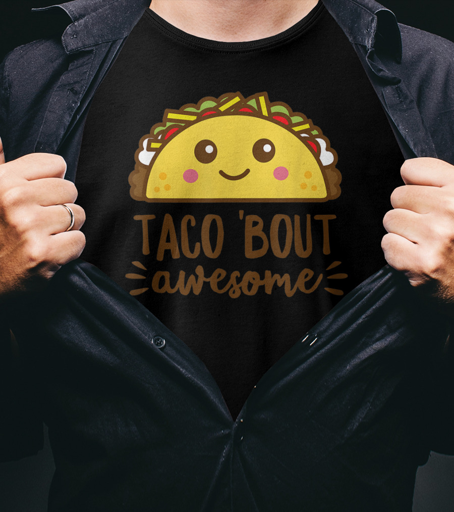 Taco Bout Awesome Funny Cute Kawaii Food T-Shirt