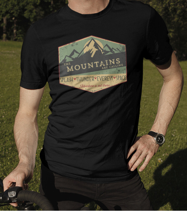 The Mountains Are Calling Splash Thunder Everest Space Adventure Is Out There T-Shirt