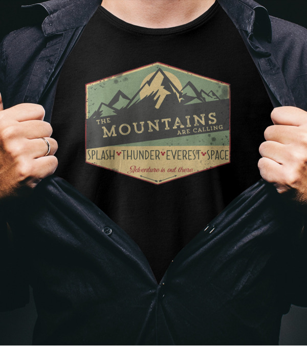 The Mountains Are Calling Splash Thunder Everest Space Adventure Is Out There T-Shirt