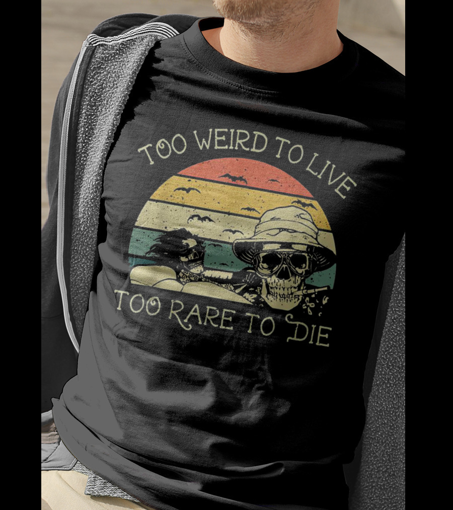 Too Weird To Live Too Rare To Die Skull Desert Retro Sunset Vibes T-Shirt