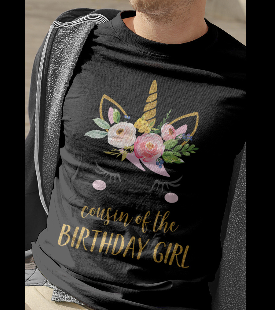 Cousin Of The Birthday Girl Unicorn With Floral Accents T-Shirt
