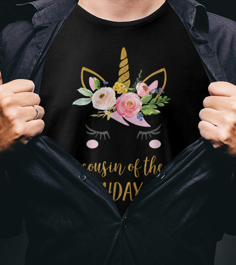 Cousin Of The Birthday Girl Unicorn With Floral Accents T-Shirt