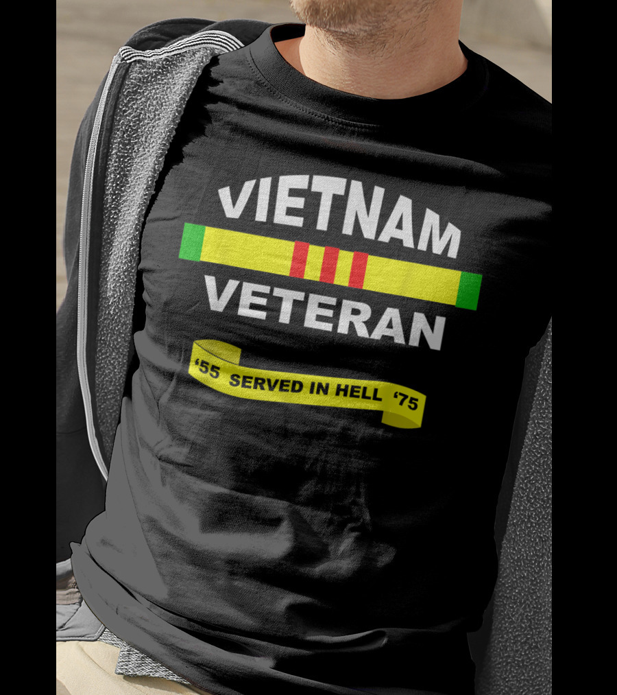 VIETNAM VETERAN SERVED IN HELL '55-'75 T-Shirt