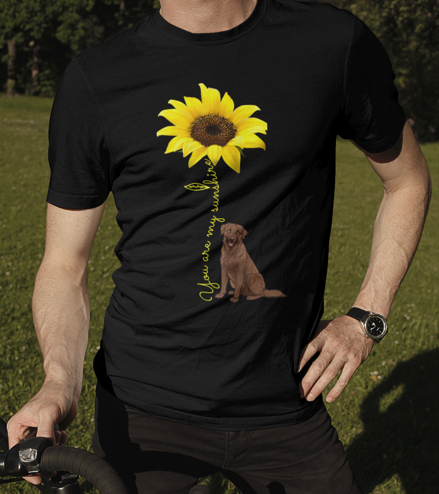 You Are My Sunshine Sunflower With Chocolate Lab T-Shirt
