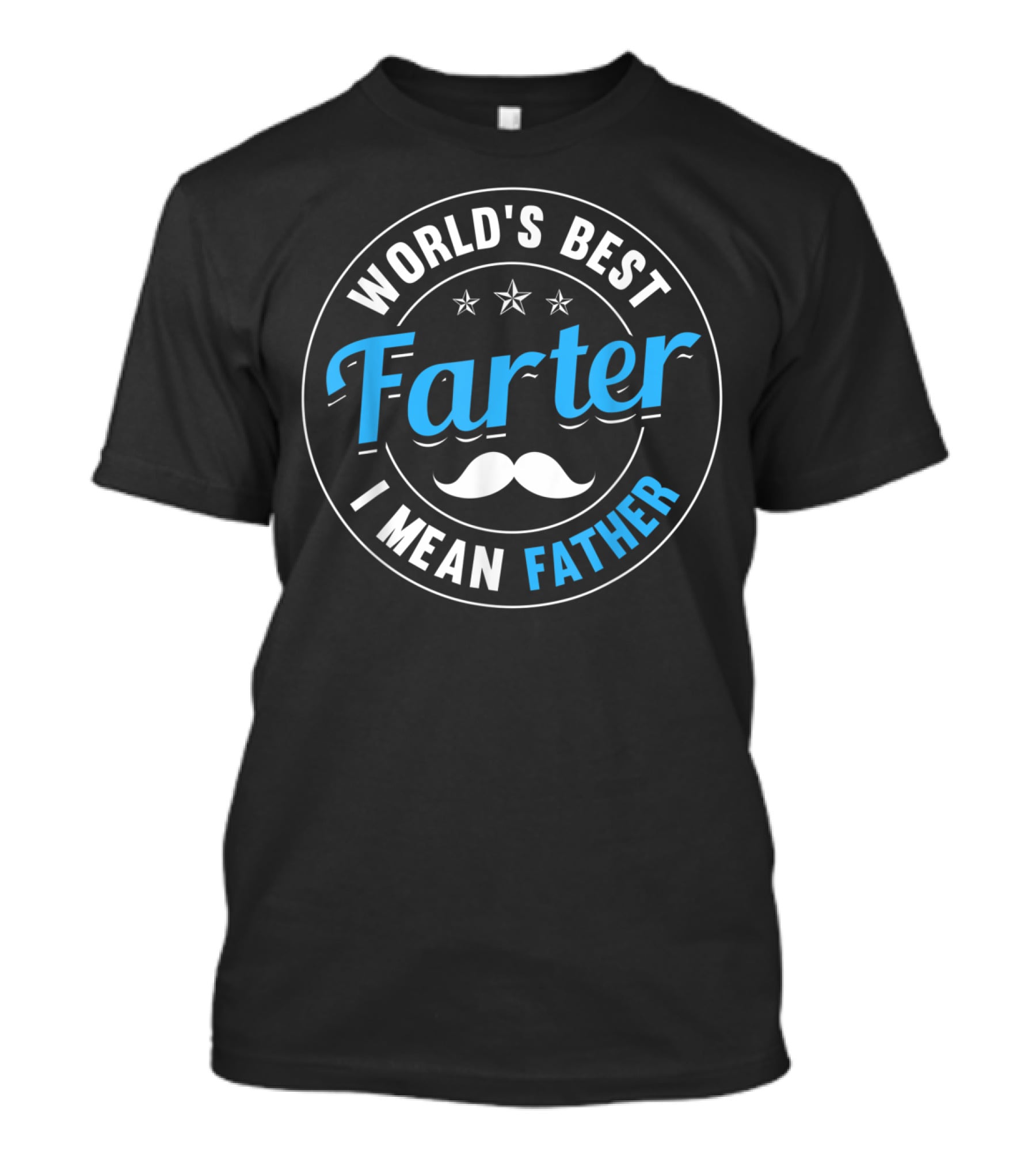 World's Best Farter I Mean Father Mustache Stars Father's Day T-Shirt
