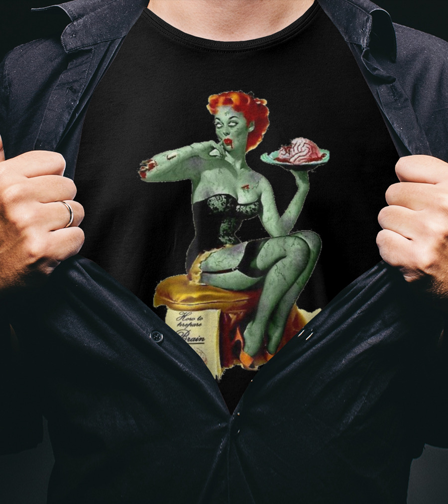 How To Prepare Brain Zombie Pin Up Girl T-Shirt