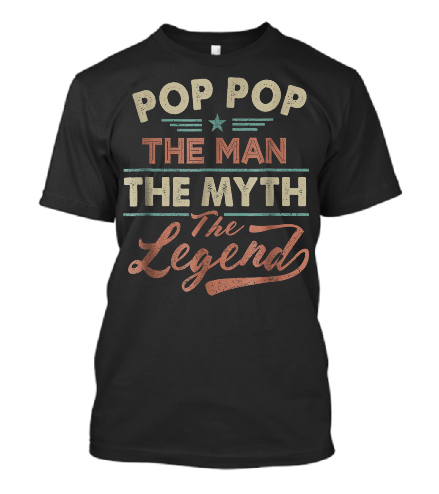 Pop Pop The Man The Myth The Legend T-Shirt