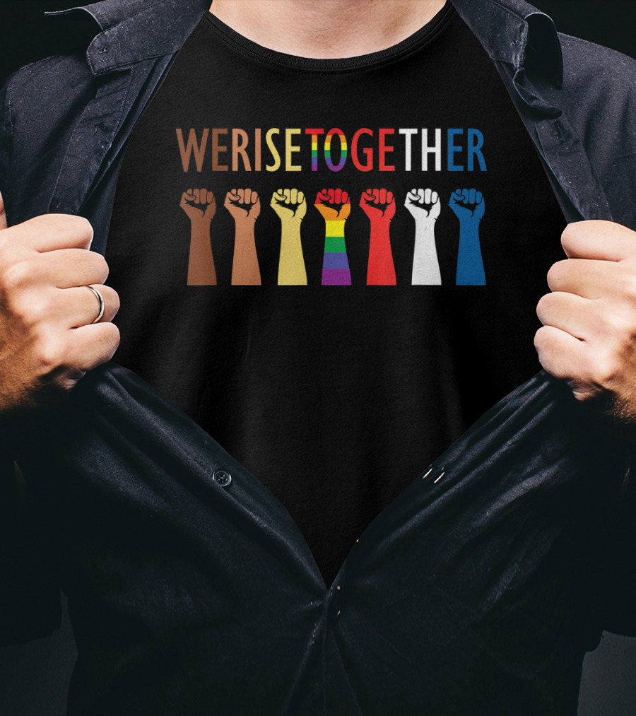 WERISETOGETHER Equality Social Justice Fists Diversity Solidarity T-Shirt