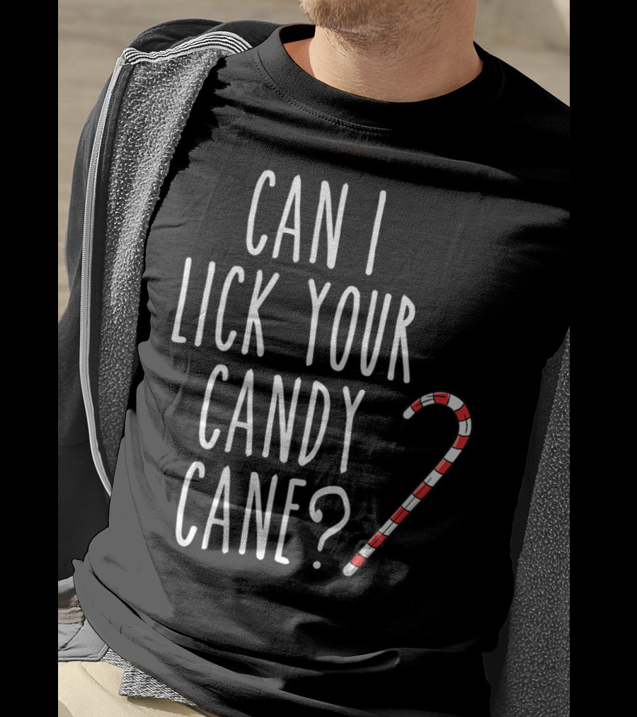 Can I Lick Your Candy Cane? T-Shirt