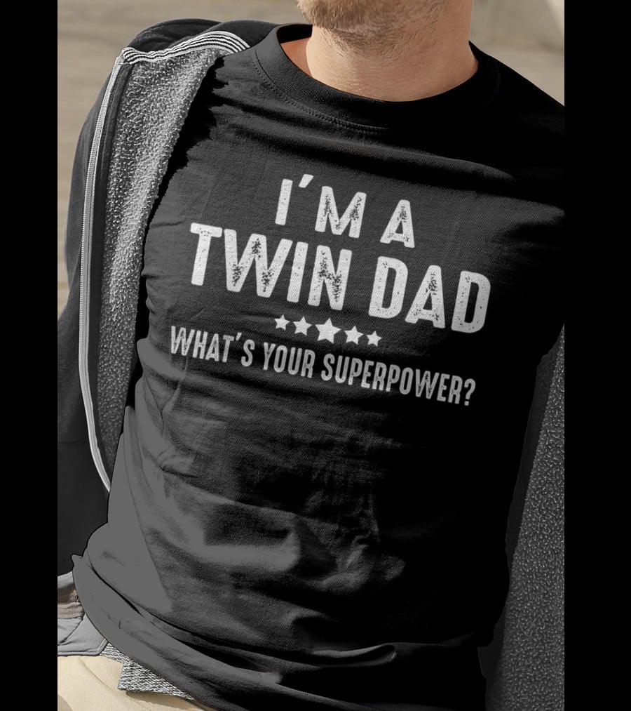 I'm A Twin Dad What's Your Superpower Stars T-Shirt