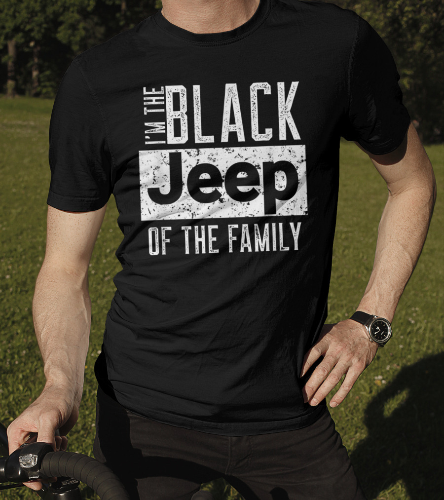 I'm The Black Jeep Of The Family Jeep Wrangler 4x4 Adventure T-Shirt