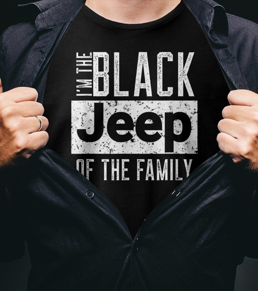I'm The Black Jeep Of The Family Jeep Wrangler 4x4 Adventure T-Shirt