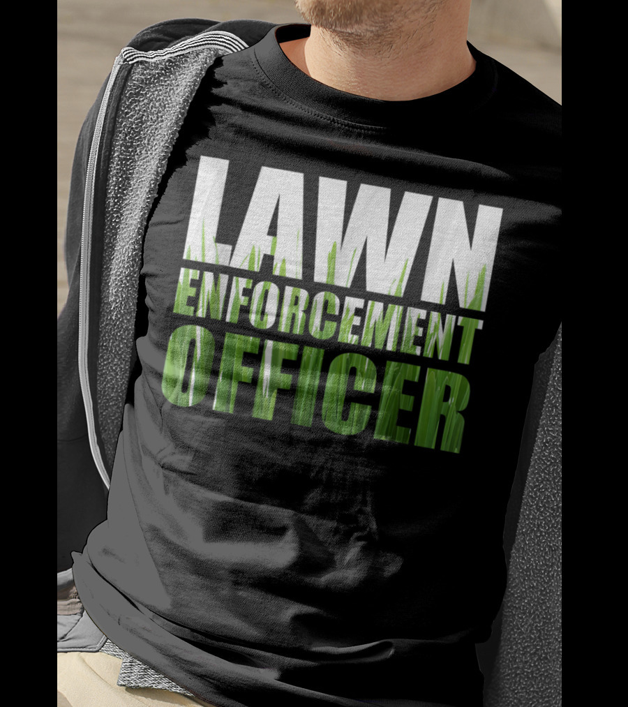 Lawn Enforcement Officer Grass Cutting Mow T-Shirt