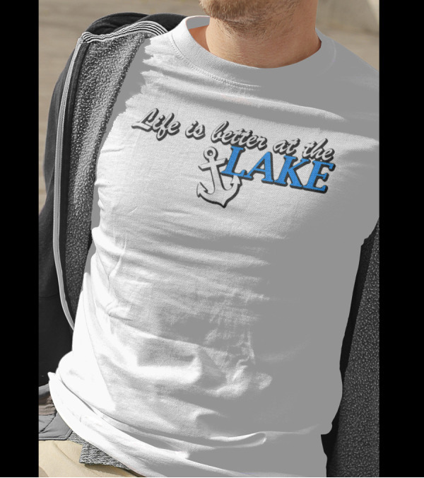 Life Is Better At The Lake Anchor T-Shirt
