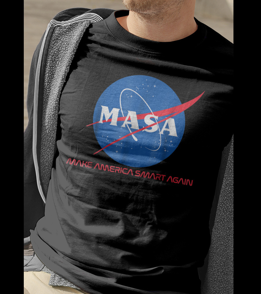MASA Make America Smart Again NASA T-Shirt