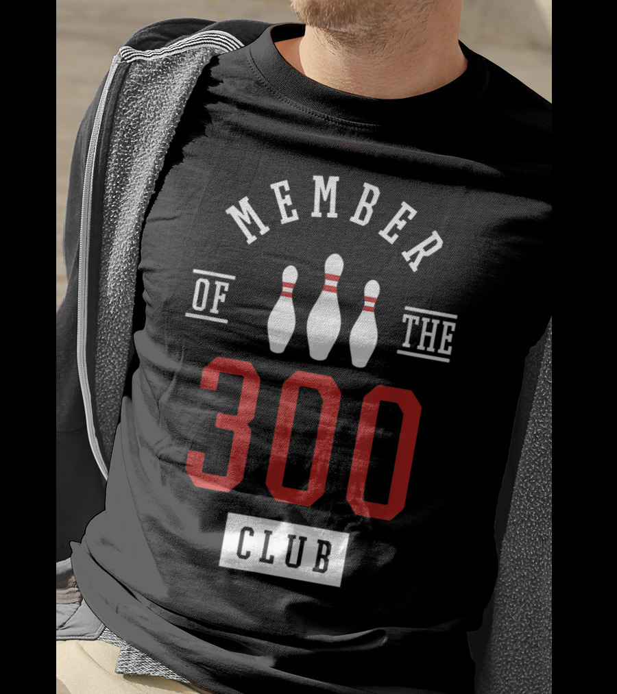 Member Of The 300 Club Bowling Pins Strike T-Shirt