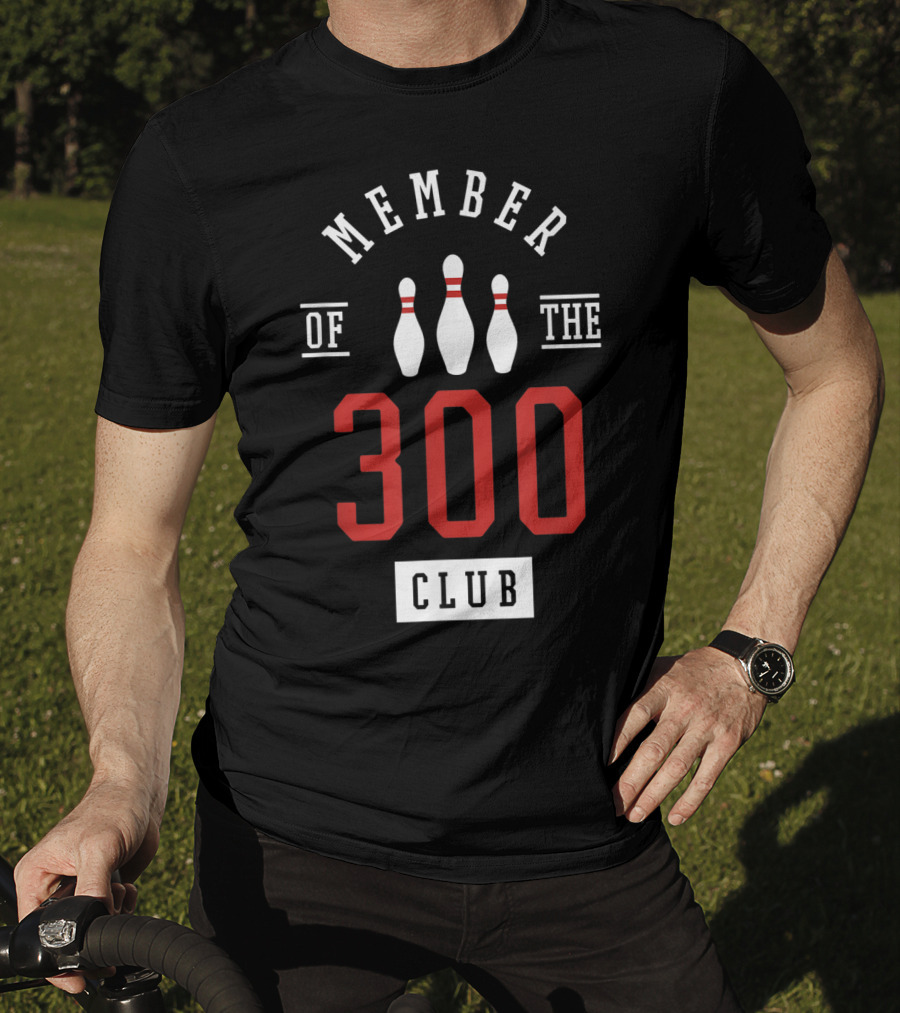 Member Of The 300 Club Bowling Pins Strike T-Shirt