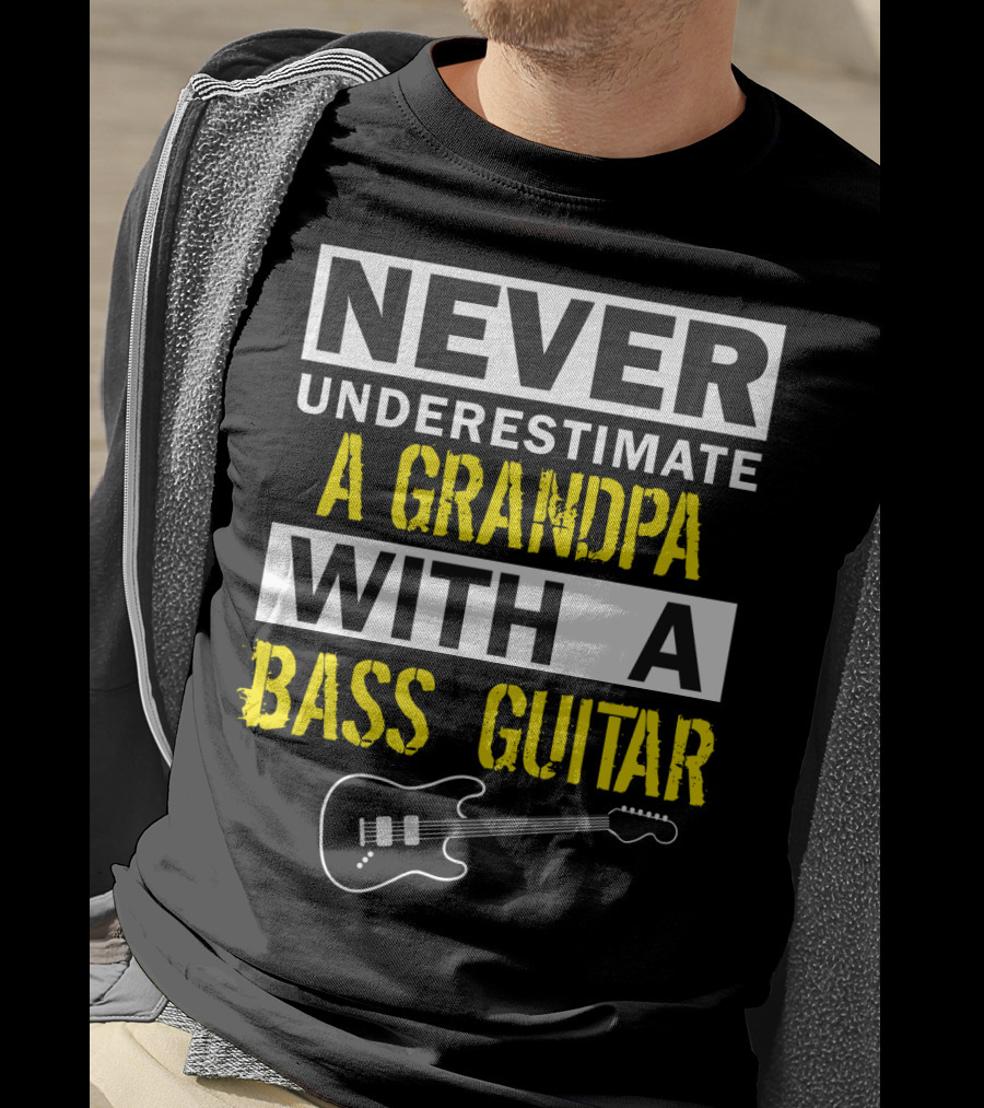 Never Underestimate A Grandpa With A Bass Guitar T-Shirt