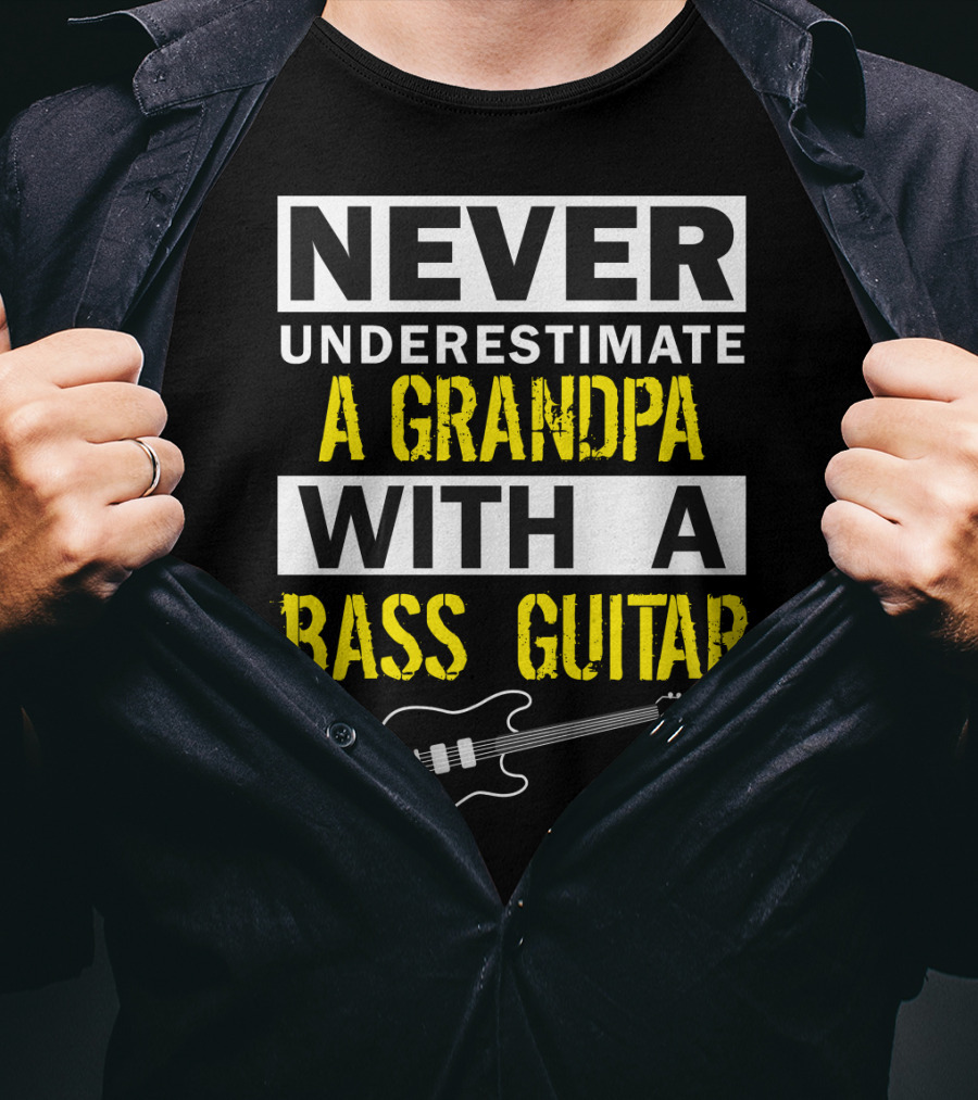 Never Underestimate A Grandpa With A Bass Guitar T-Shirt