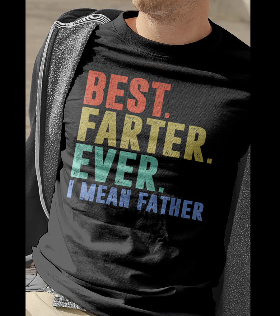Best Farter I Mean Father Ever Mens T-Shirt