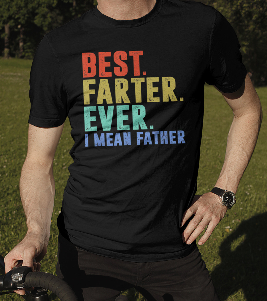Best Farter I Mean Father Ever Mens T-Shirt