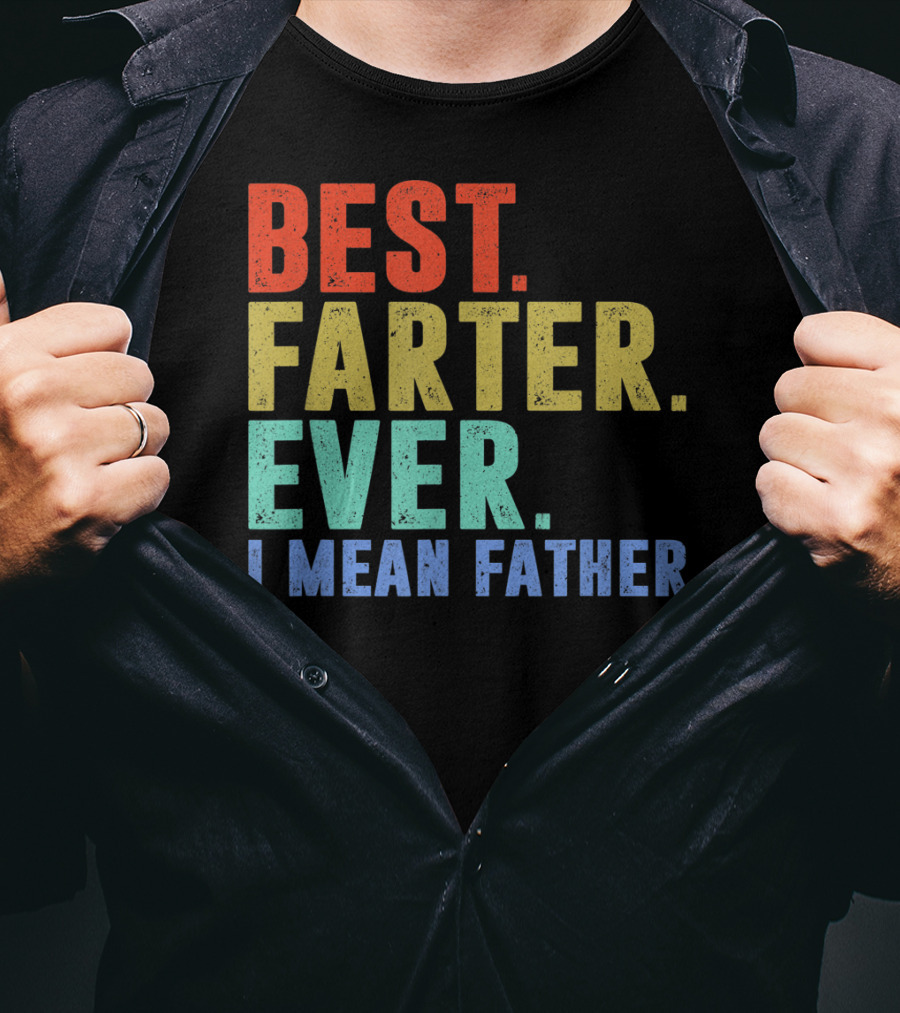 Best Farter I Mean Father Ever Mens T-Shirt
