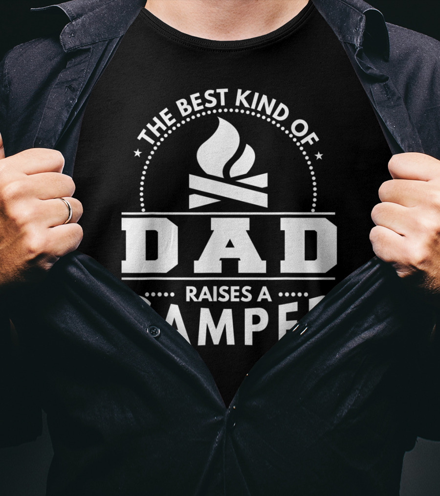 The Best Kind Of Dad Raises A Camper T-Shirt