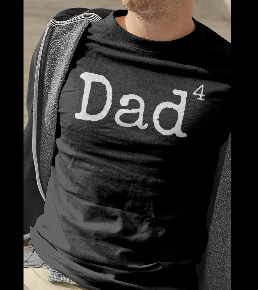 Mens Dad To The Fourth Power Dad4 T-Shirt