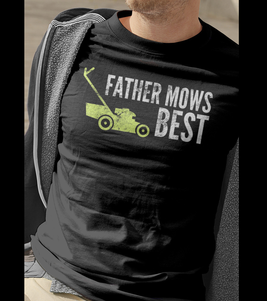 Father Mows Best Funny Lawnmower Humorous Dad T-Shirt