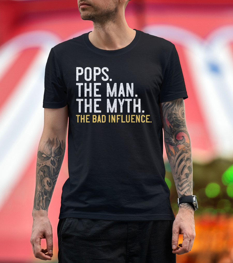 Men's Father's Day Pops The Man The Myth The Bad Influence T-Shirt