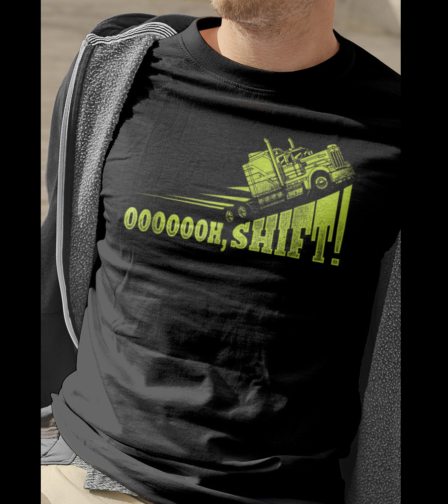 Oooooh, Shift Mens Funny Truck Driver Trucker T-Shirt