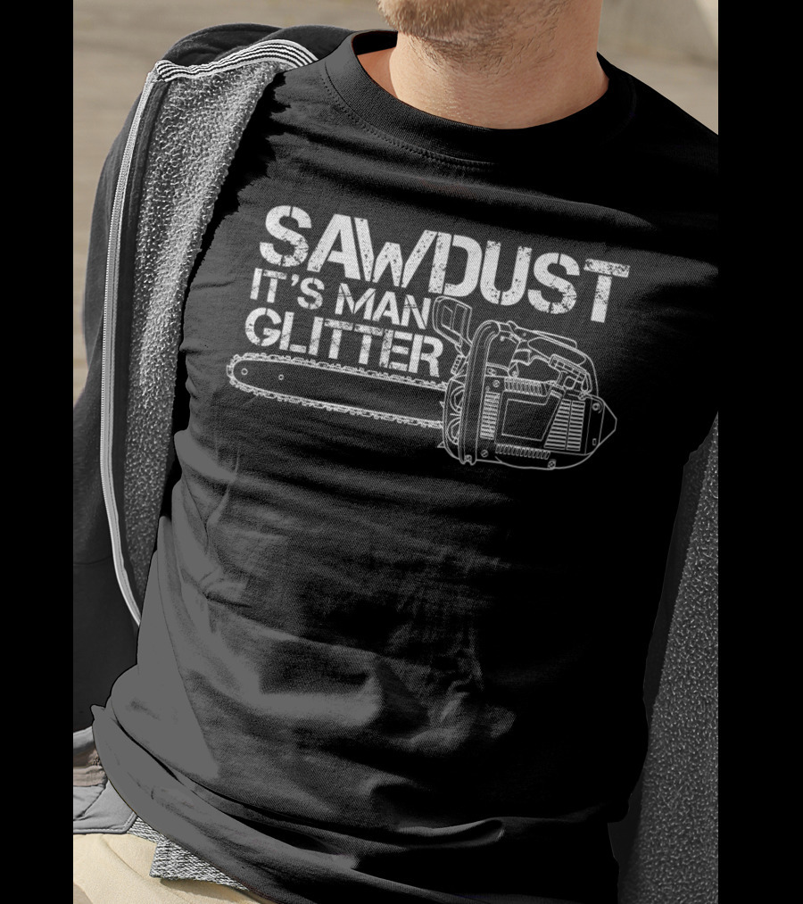 Mens Lumberjack Sawdust It’s Man Glitter Chainsaw T-Shirt