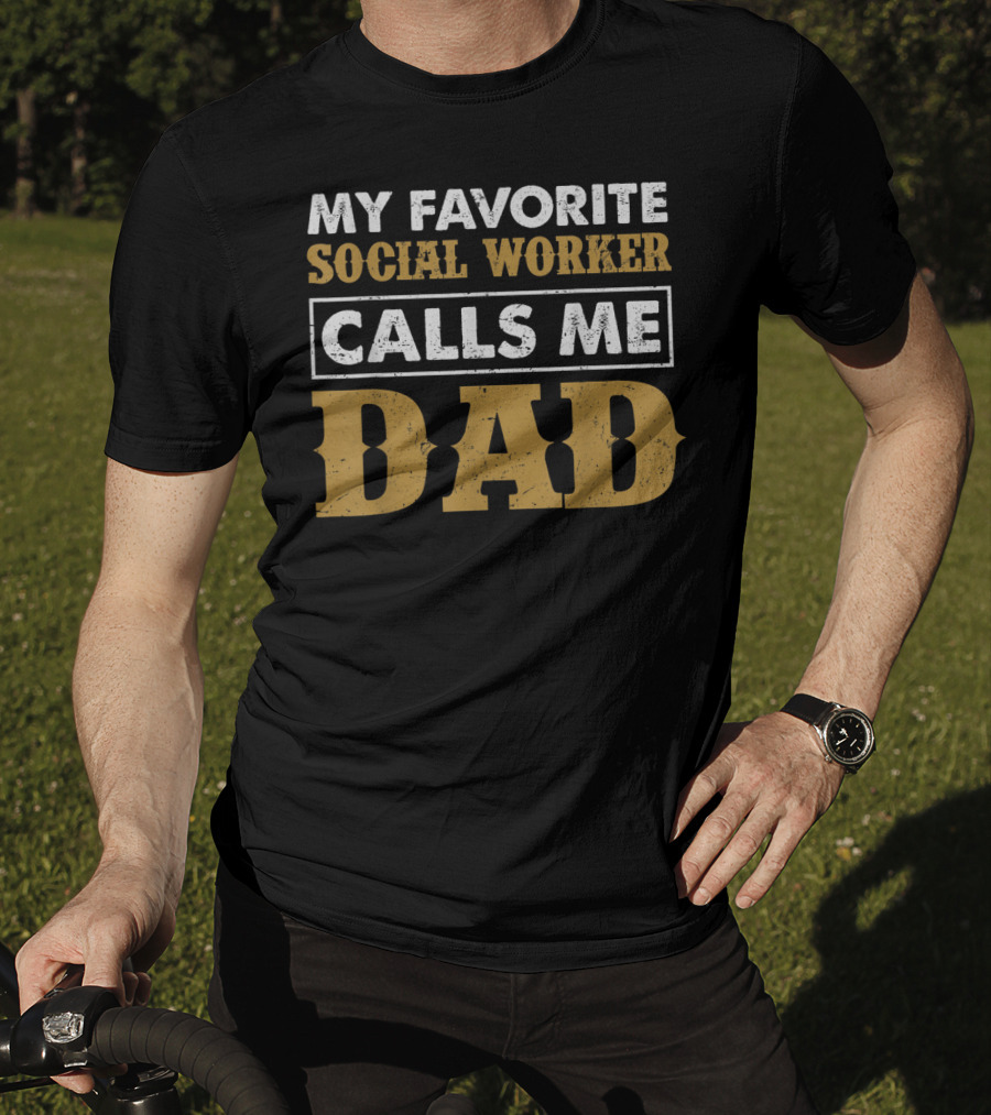 My Favorite Social Worker Calls Me Dad T-Shirt