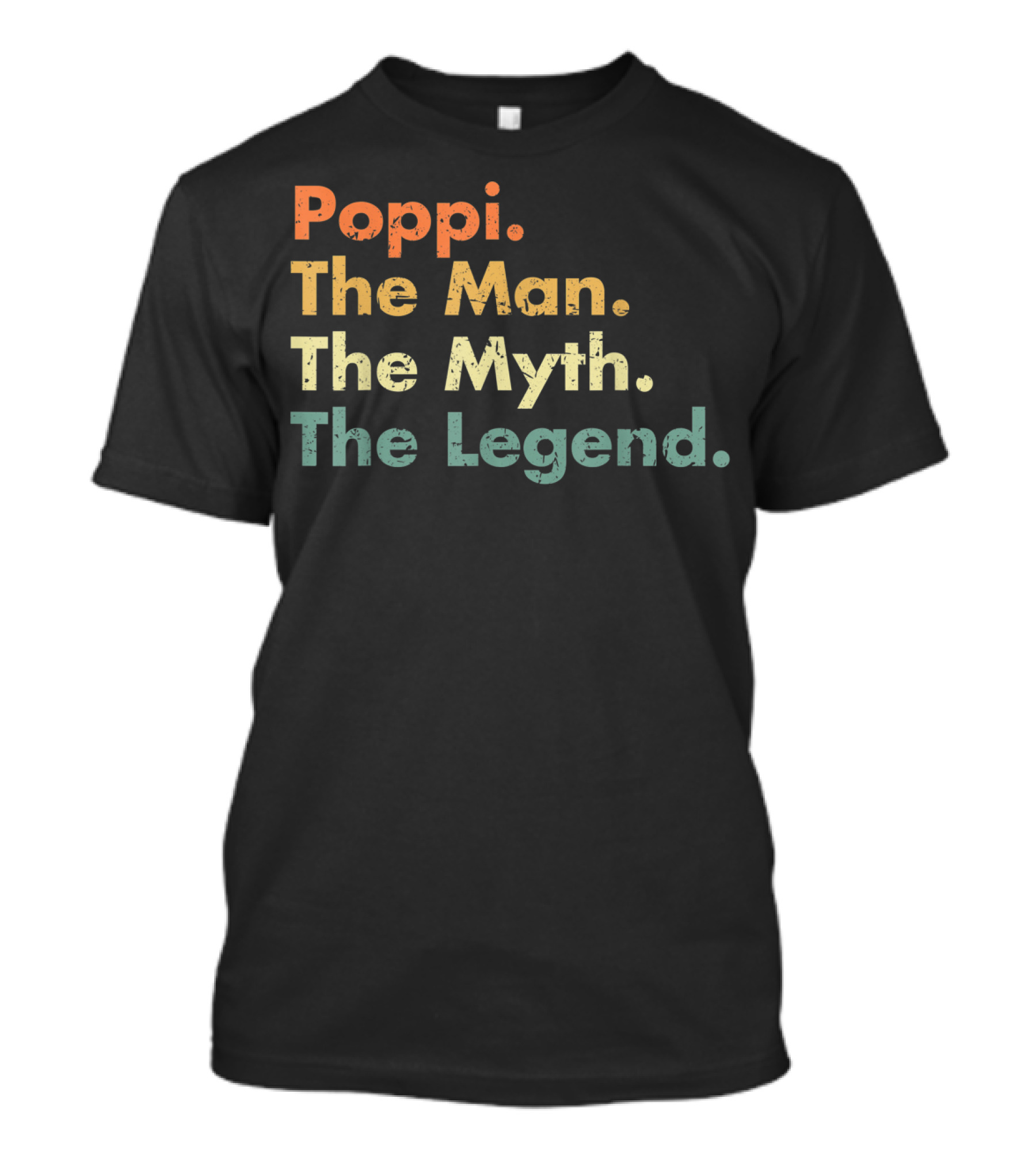 Poppi The Man The Myth The Legend Dad Uncle Father T-Shirt